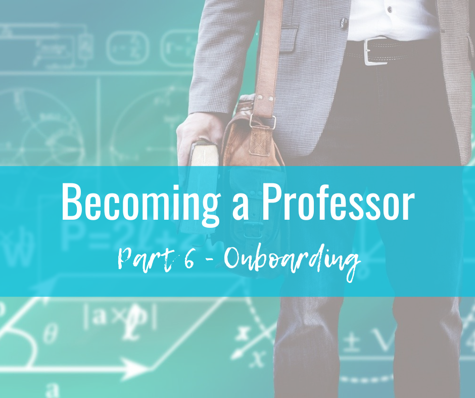 Becoming a Professor Part 6 - Onboarding and Early Career Success